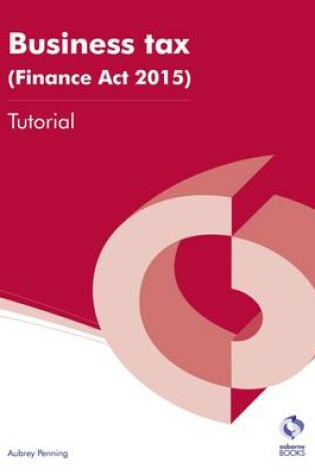 Cover of Business Tax (Finance Act 2015) Tutorial