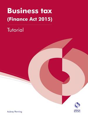 Book cover for Business Tax (Finance Act 2015) Tutorial