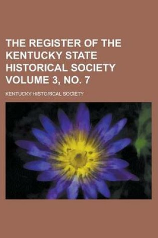 Cover of The Register of the Kentucky State Historical Society Volume 3, No. 7