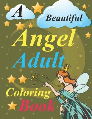 Book cover for A Beautiful Angel Adult Coloring Book