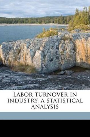 Cover of Labor Turnover in Industry, a Statistical Analysis