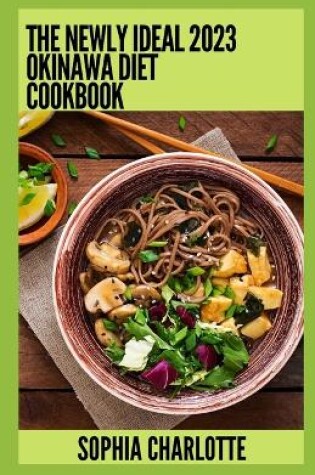 Cover of The Newly Ideal 2023 Okinawa Diet Cookbook