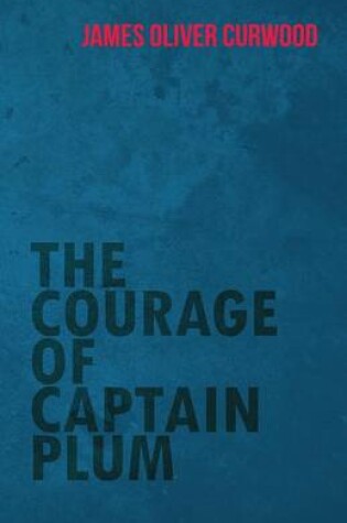 Cover of The Courage of Captain Plum