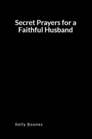 Cover of Secret Prayers for a Faithful Husband