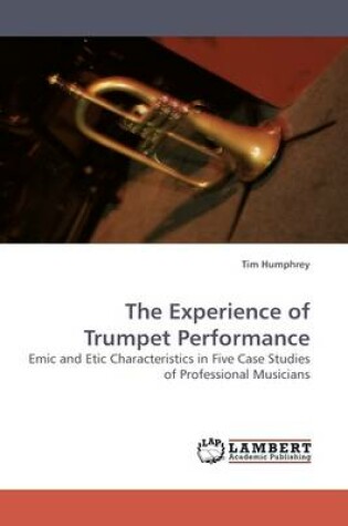 Cover of The Experience of Trumpet Performance