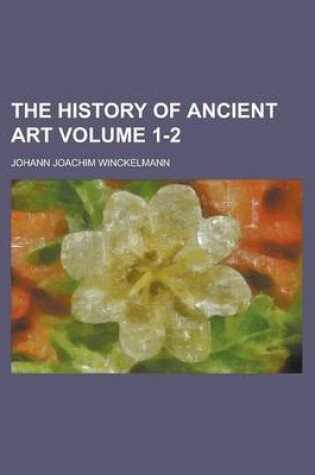 Cover of The History of Ancient Art Volume 1-2