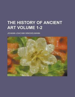 Book cover for The History of Ancient Art Volume 1-2