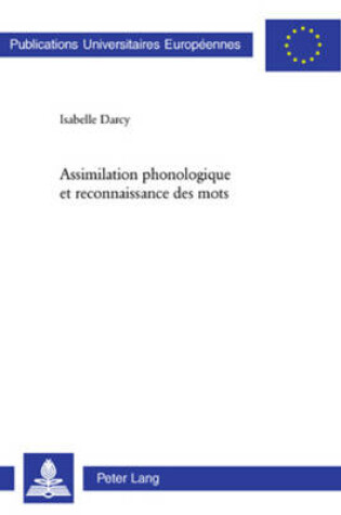 Cover of Assimilation Phonologique Et Reconnaissance Des Mots