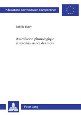 Cover of Assimilation Phonologique Et Reconnaissance Des Mots