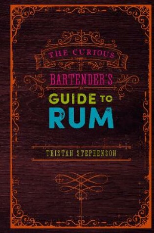 Cover of The Curious Bartender’s Guide to Rum