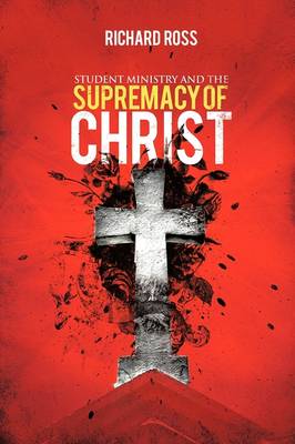 Book cover for Student Ministry and the Supremacy of Christ