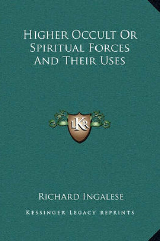 Cover of Higher Occult or Spiritual Forces and Their Uses