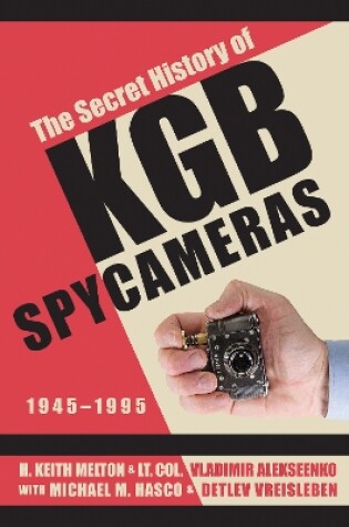 Cover of Secret History of KGB Spy Cameras: 1945-1995