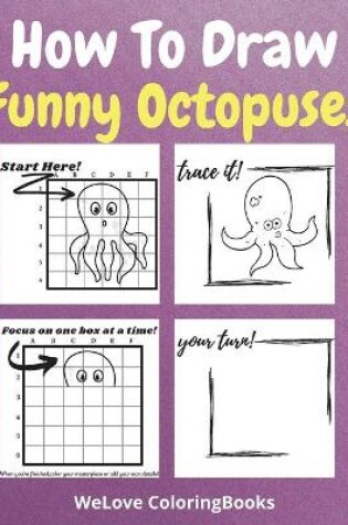 Cover of How To Draw Funny Octopuses