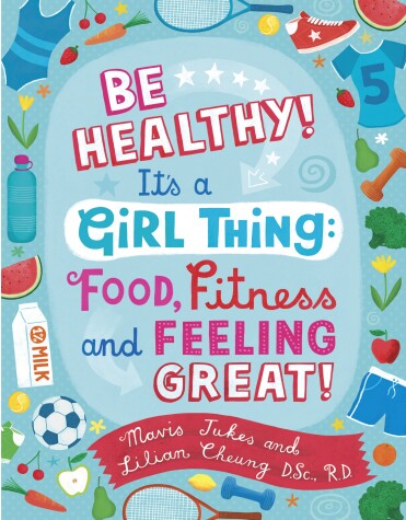 Book cover for Be Healthy! It's a Girl Thing: Food, Fitness, and Feeling Great