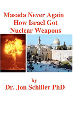 Book cover for Masada Never Again How Israel Got Nuclear Weapons