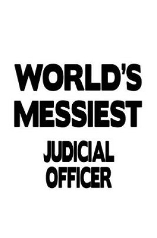 Cover of World's Messiest Judicial Officer