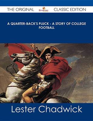 Book cover for A Quarter-Back's Pluck - A Story of College Football - The Original Classic Edition