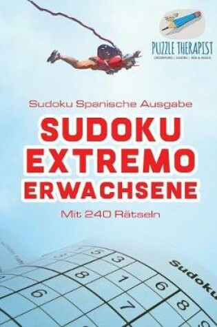 Cover of Sudoku Extremo Erwachsene Sudoku Spanische Ausgabe Mit 240 Ratseln