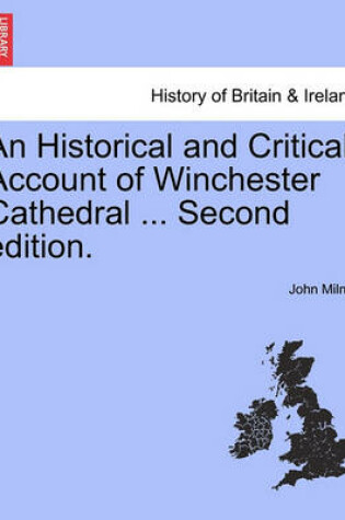 Cover of An Historical and Critical Account of Winchester Cathedral ... Second Edition.