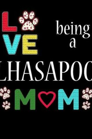 Cover of Love Being a Lhasapoo Mom