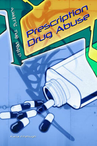Cover of What's the Deal: Prescription Drug Abuse
