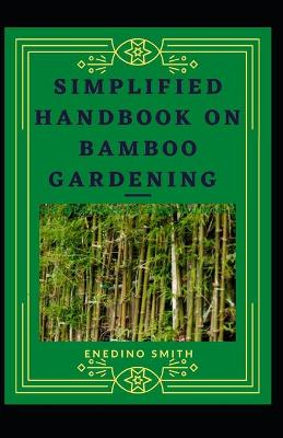 Book cover for Simplified Handbook On Bamboo Gardening For Beginners And Dummies