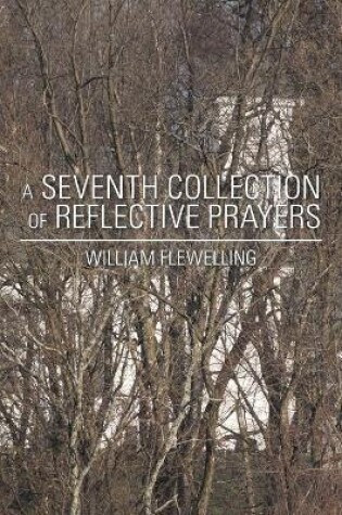 Cover of A Seventh Collection of Reflective Prayers