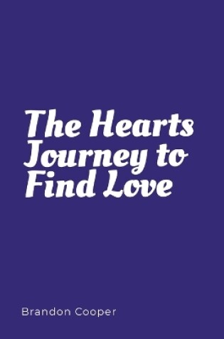 Cover of The Hearts Journey to Find Love