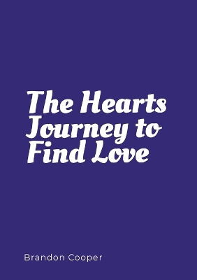 Book cover for The Hearts Journey to Find Love