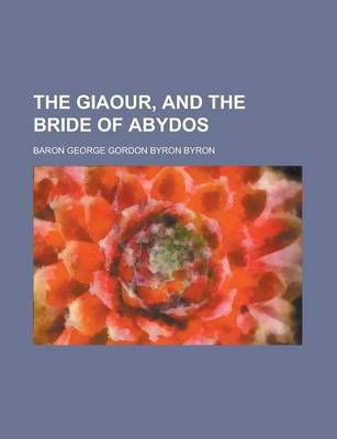 Book cover for The Giaour, and the Bride of Abydos