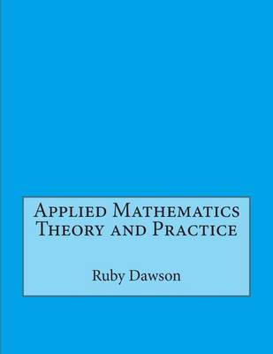 Book cover for Applied Mathematics Theory and Practice