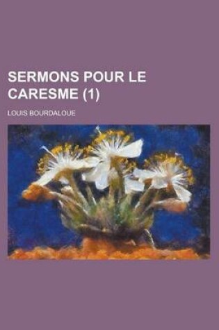 Cover of Sermons Pour Le Caresme (1 )