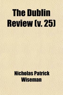 Book cover for The Dublin Review (Volume 25)