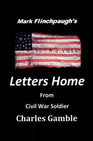 Cover of Letters Home From Civil War Soldier Charles Gamble