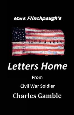 Cover of Letters Home From Civil War Soldier Charles Gamble