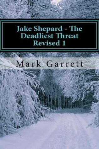 Cover of Jake Shepard - The Deadliest Threat Revised 1