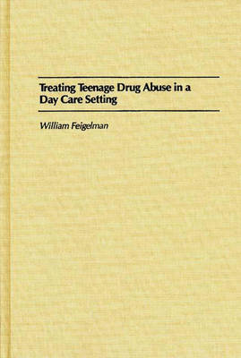 Book cover for Treating Teenage Drug Abuse in a Day Care Setting