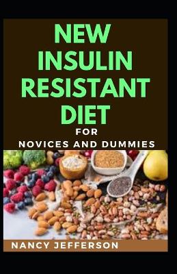 Book cover for New Insulin Resistant Diet For Novices And Dummies