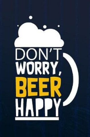 Cover of Don't Worry, Beer Happy