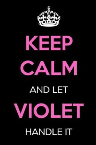 Cover of Keep Calm and Let Violet Handle It