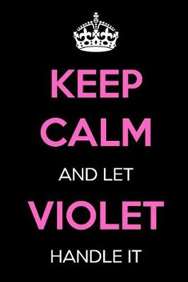 Book cover for Keep Calm and Let Violet Handle It