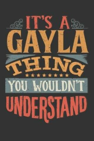 Cover of Its A Gayla Thing You Wouldnt Understand