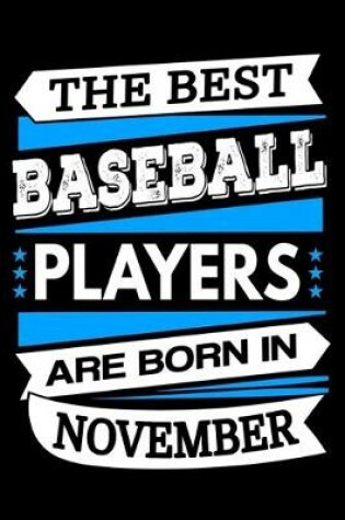 Cover of The Best Baseball Players Are Born In November Journal