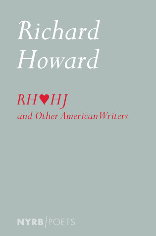 Cover of Richard Howard Loves Henry James and Other American Writers