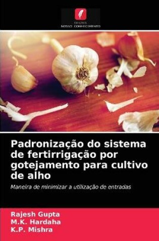 Cover of Padronização do sistema de fertirrigação por gotejamento para cultivo de alho