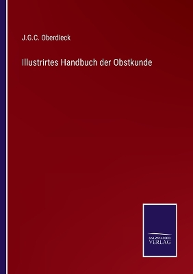 Book cover for Illustrirtes Handbuch der Obstkunde