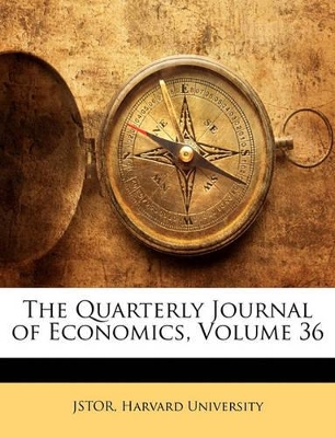 Book cover for The Quarterly Journal of Economics, Volume 36