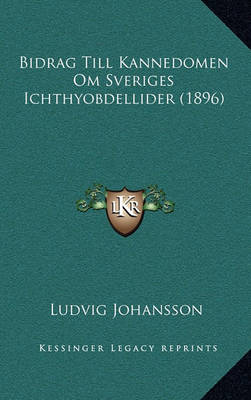 Cover of Bidrag Till Kannedomen Om Sveriges Ichthyobdellider (1896)