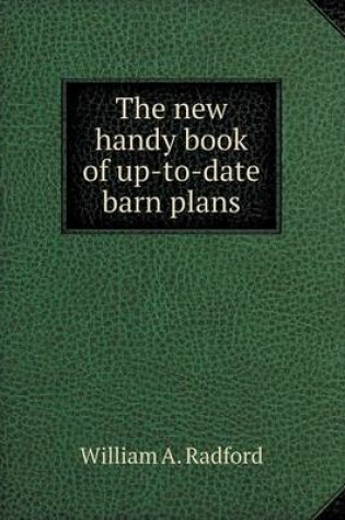 Cover of The New Handy Book of Up-To-Date Barn Plans